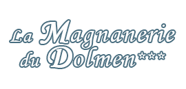 La Magnanerie du Dolmen